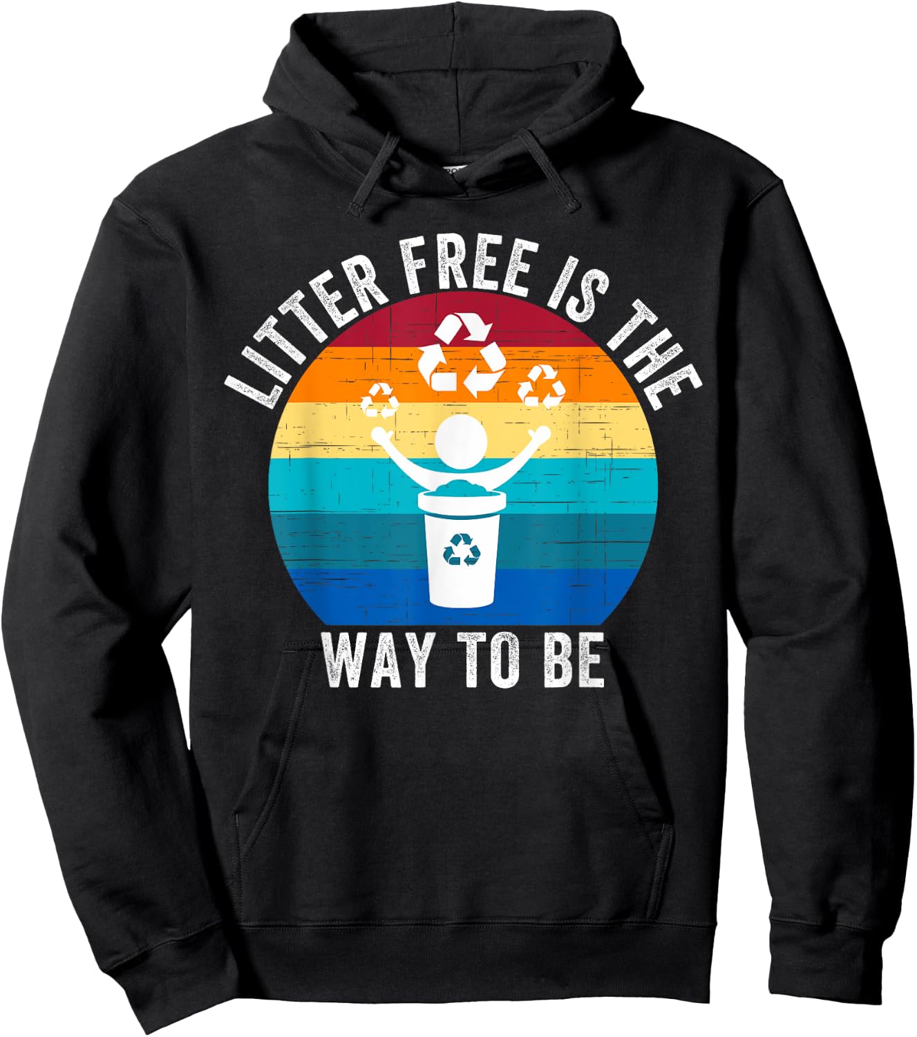 Litter-Free Is The Way To Be Don't Litter Earth Day Recycle Hoodie - Hoodie | Black
