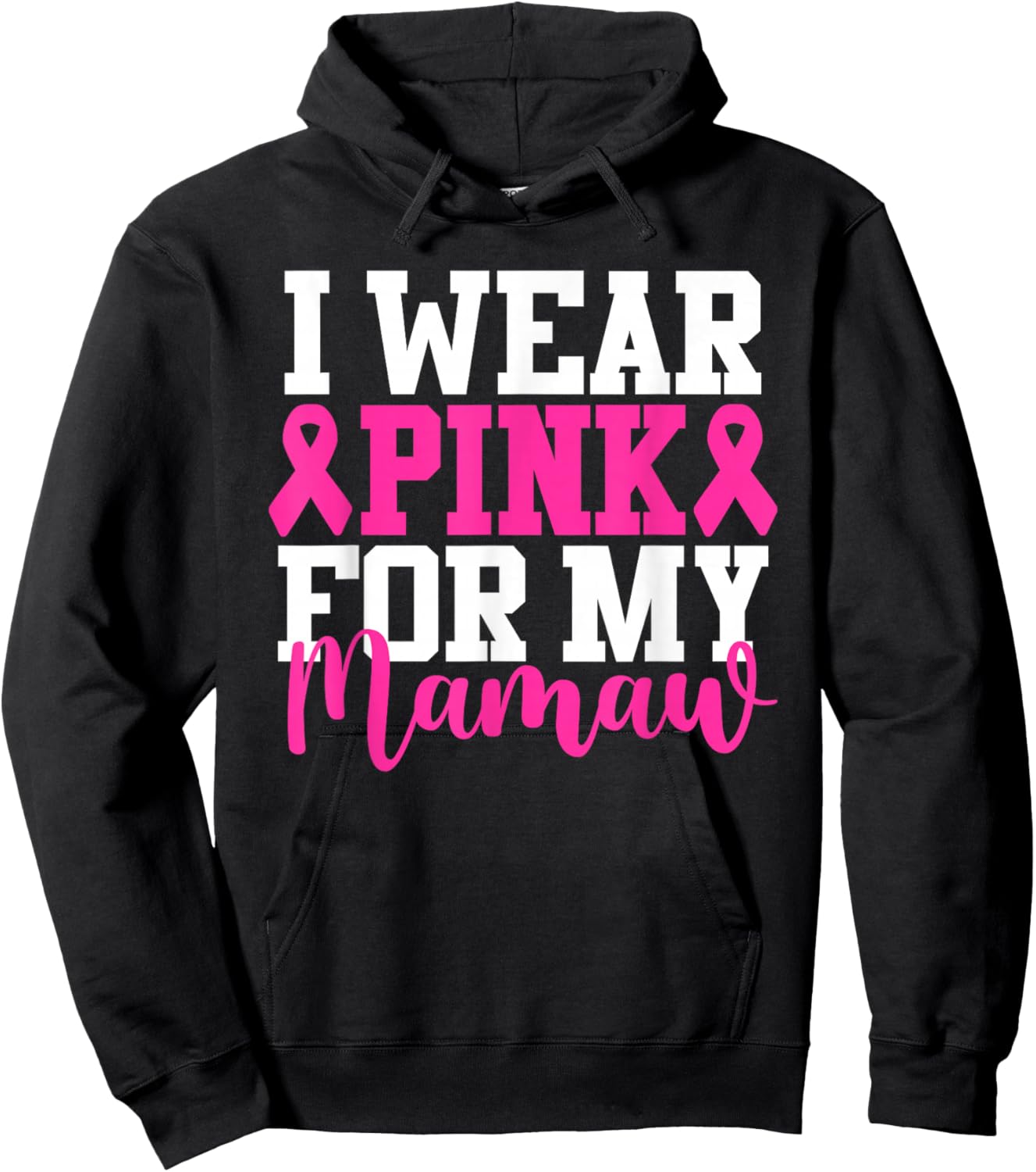 I Wear Pink For My Mamaw Breast Cancer Awareness Hoodie - Hoodie | Black