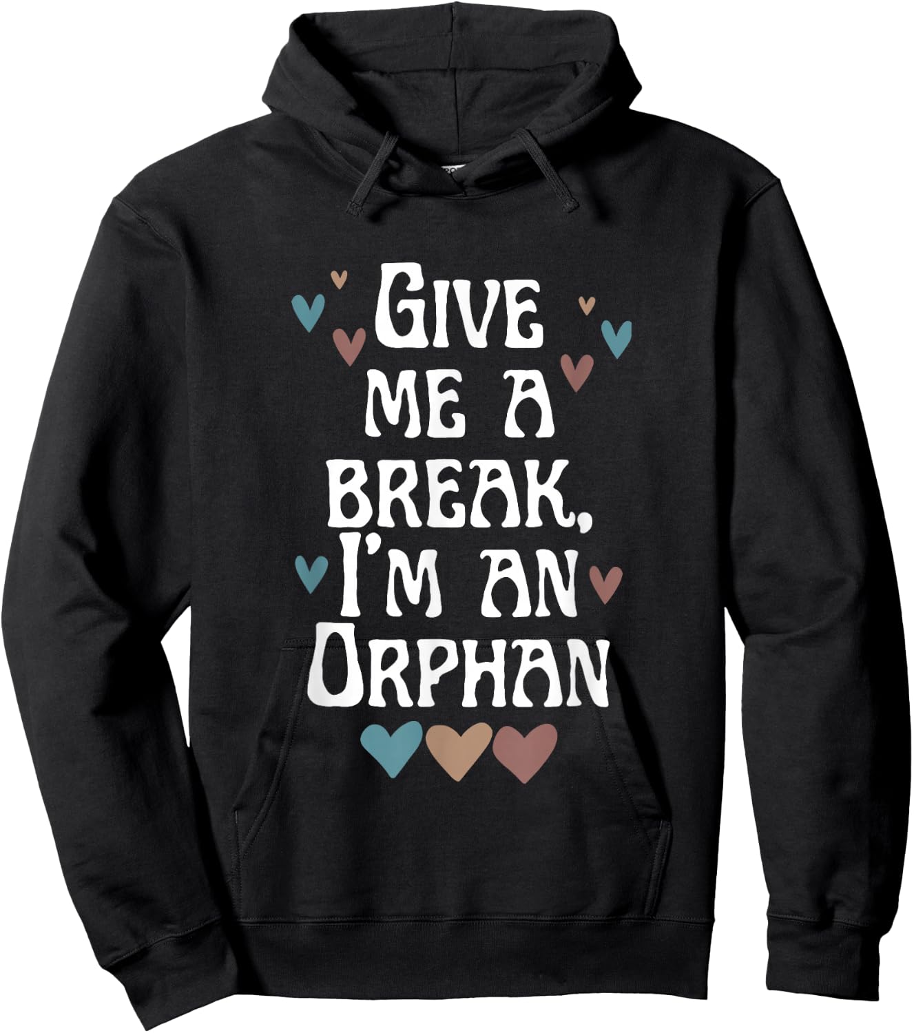 Give Me A Break, I'm An Orphan Apparel Hoodie - Hoodie | Black