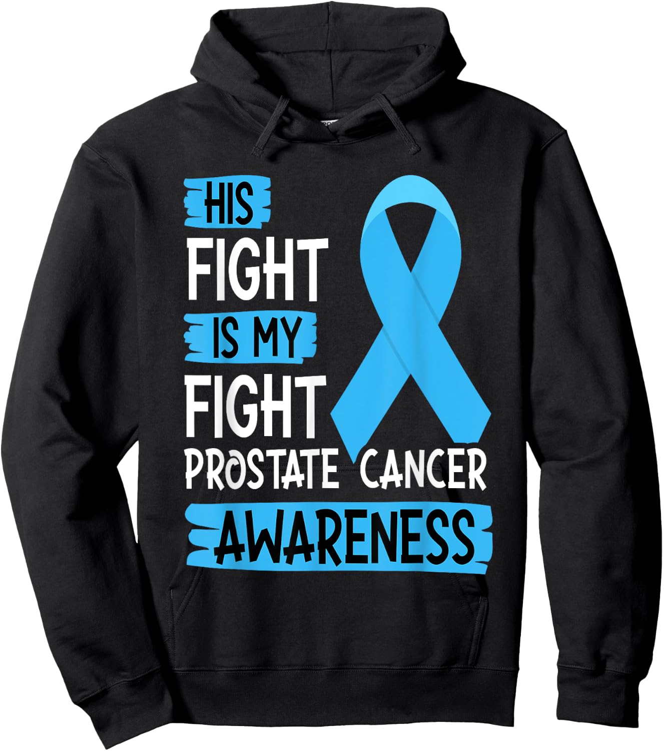 His Fight Is My Fight Prostate Cancer Awareness Support Hoodie - Hoodie | Black