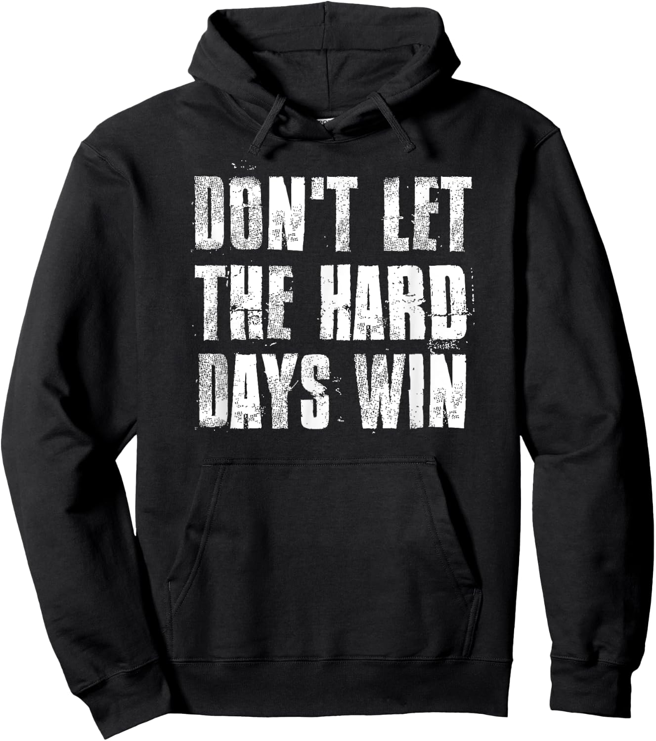 Don't Let The Hard Days Win Motivational Gym Fitness Workout Hoodie - Hoodie | Black