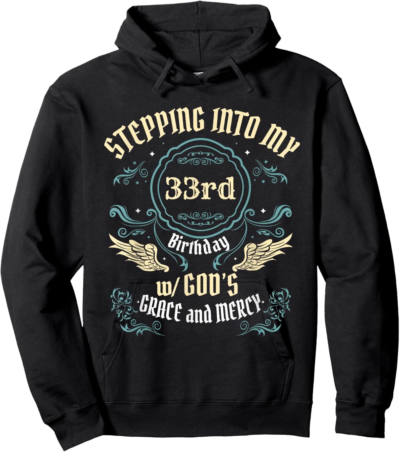 Stepping into my 33rd Birthday Religious Bday Party Theme Hoodie - Hoodie | Black