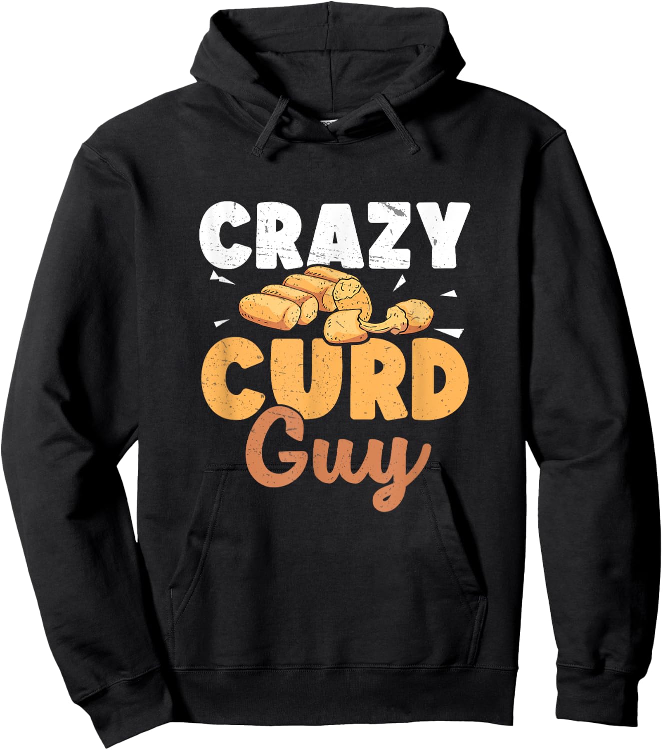 Funny Crazy Curd Guy For A Cheese Curds Enthusiast Curd Nerd Hoodie - Hoodie | Black