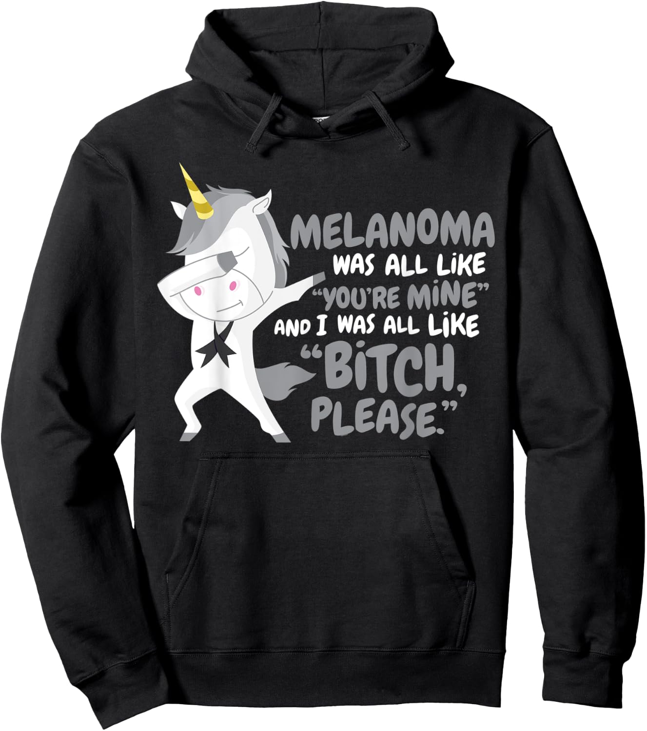Funny Unicorn Melanoma Cancer Survivor Bitch Please Quote Hoodie - Hoodie | Black