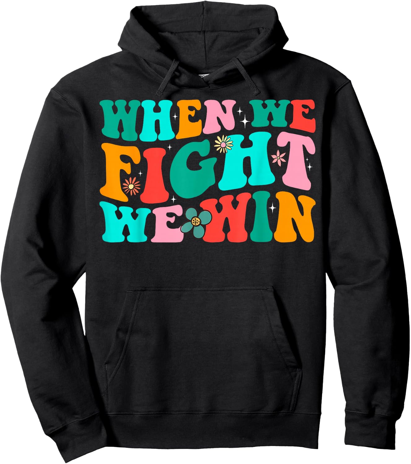When We Fight - We Win Groovy Hoodie - Hoodie | Black