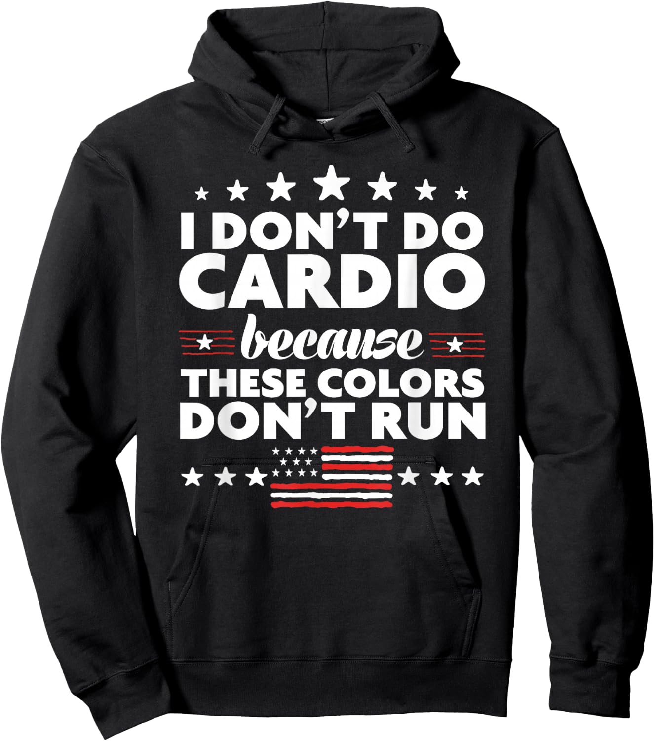 Funny 4th of July Shirts-I Don't Do Cardio or Women Hoodie - Hoodie | Black