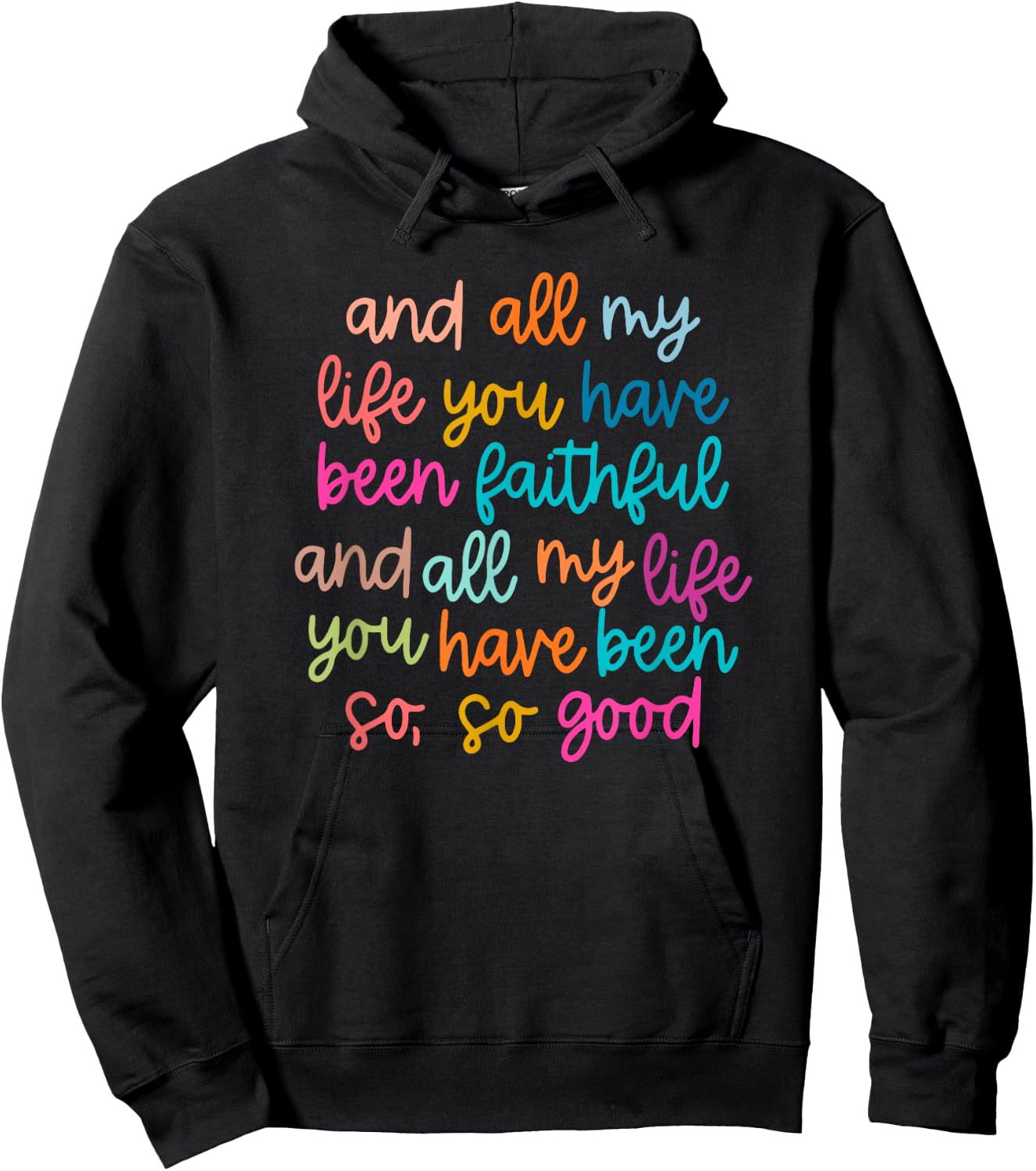 And All My Life You Have Been Faithful Bright Hoodie - Hoodie | Black