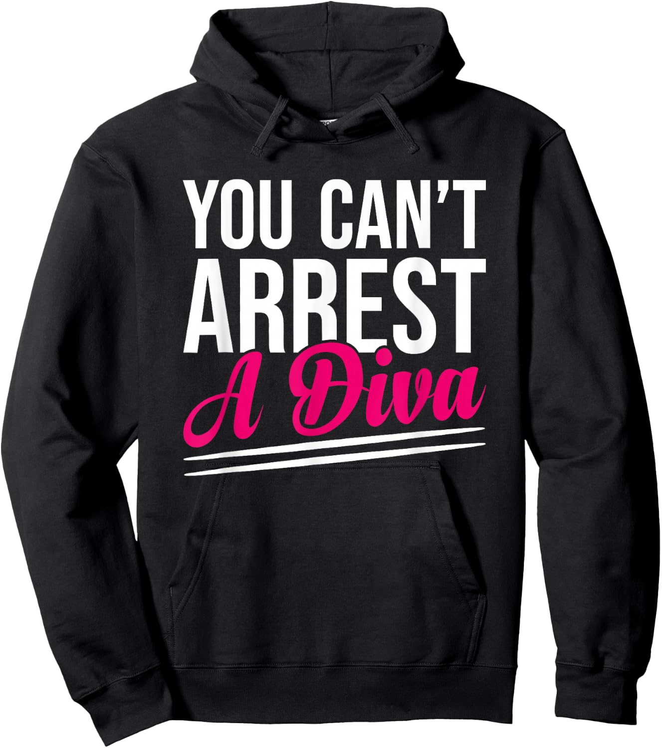You Can’t Arrest A Diva Funny Sassy Confidence Attitude Hoodie - Hoodie | Black