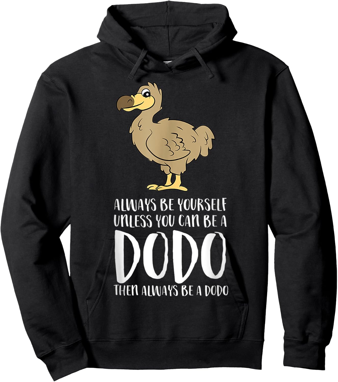 Always Be Yourself Unless You Can Be A Dodo Bird Hoodie - Hoodie | Black