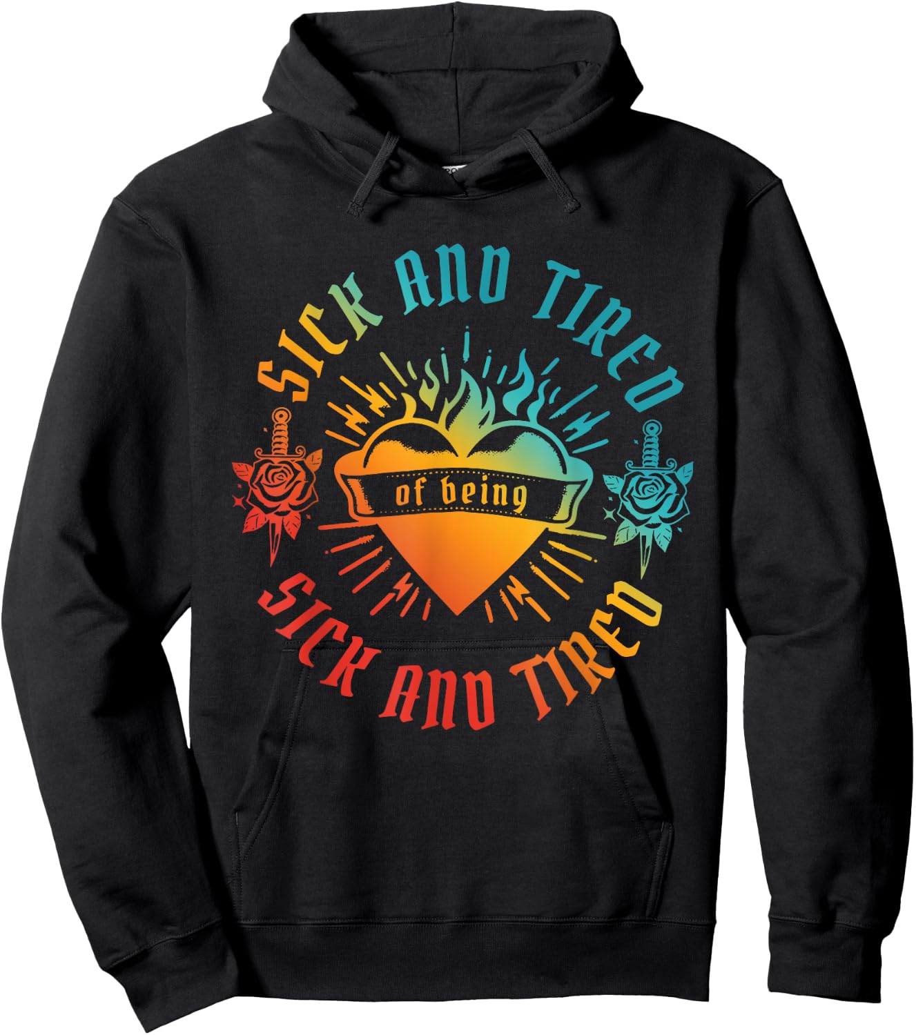 SICK AND TIRED of being SICK AND TIRED funny design Hoodie - Hoodie | Black