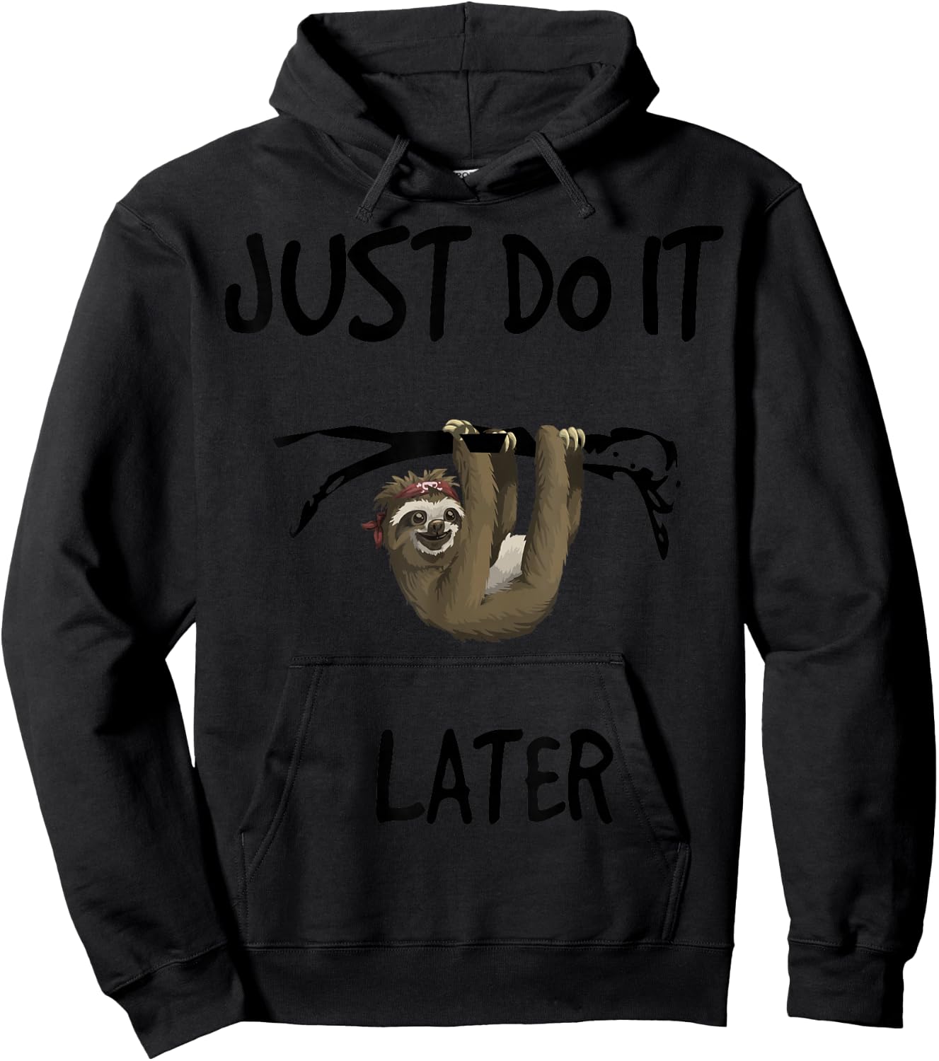 Just Do It Later - Sloth / Easy Going Fashion Hoodie - Hoodie | Black