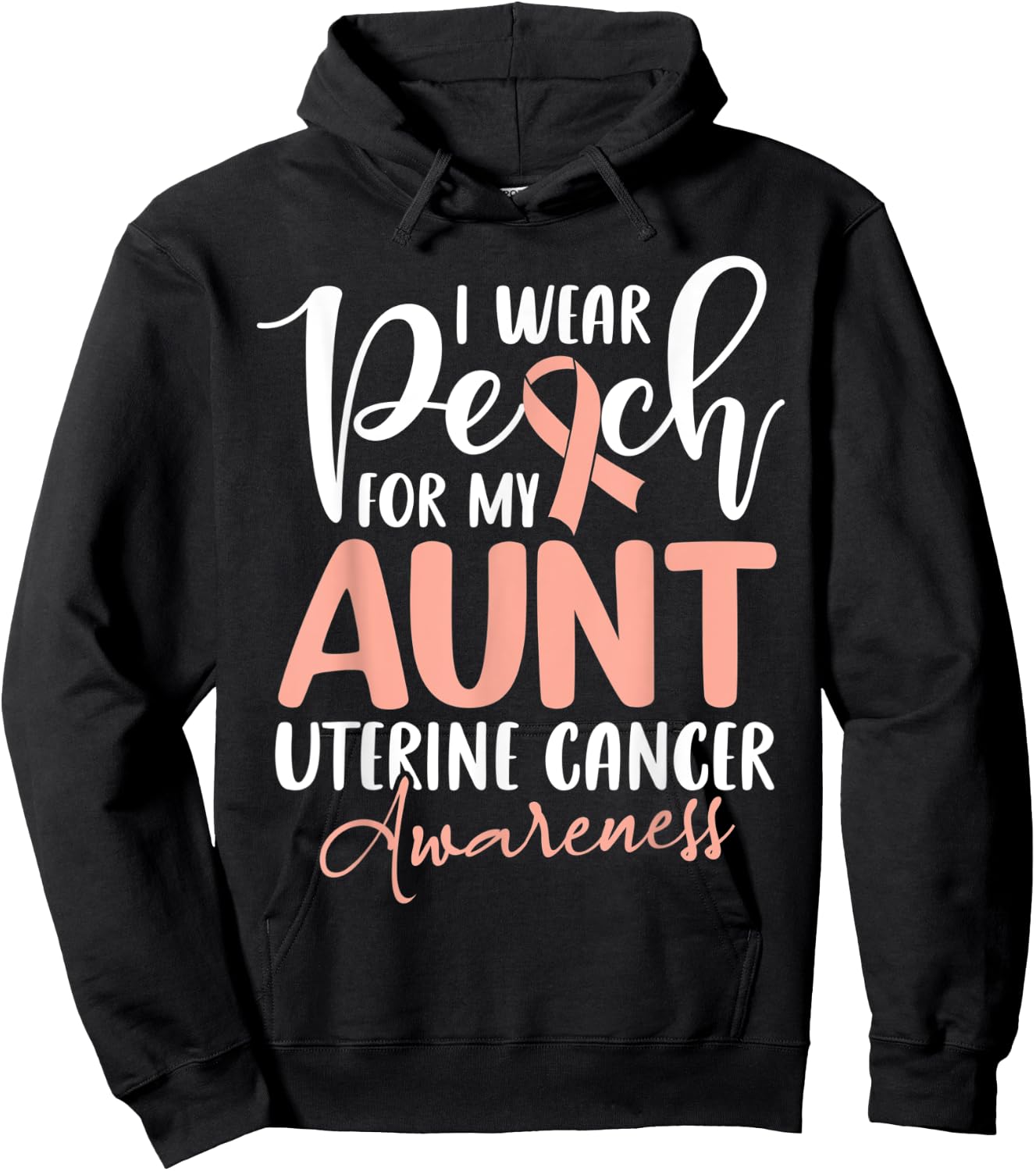 I Wear Peach For My Aunt Uterine Cancer Awareness Hoodie - Hoodie | Black