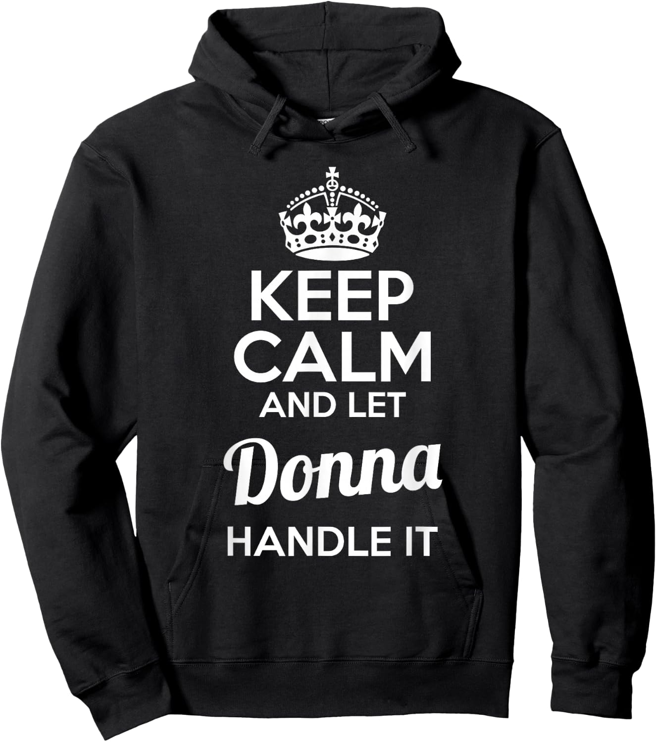 Donna Keep Calm and Let Donna Handle It Hoodie - Hoodie | Black