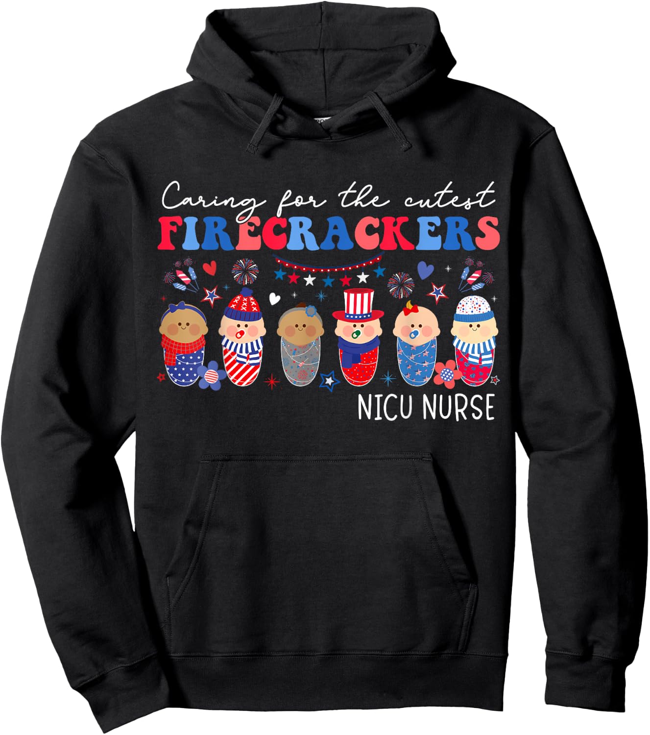 Caring For The Cutest Firecrackers NICU Nurse 4th Of July Hoodie - Hoodie | Black