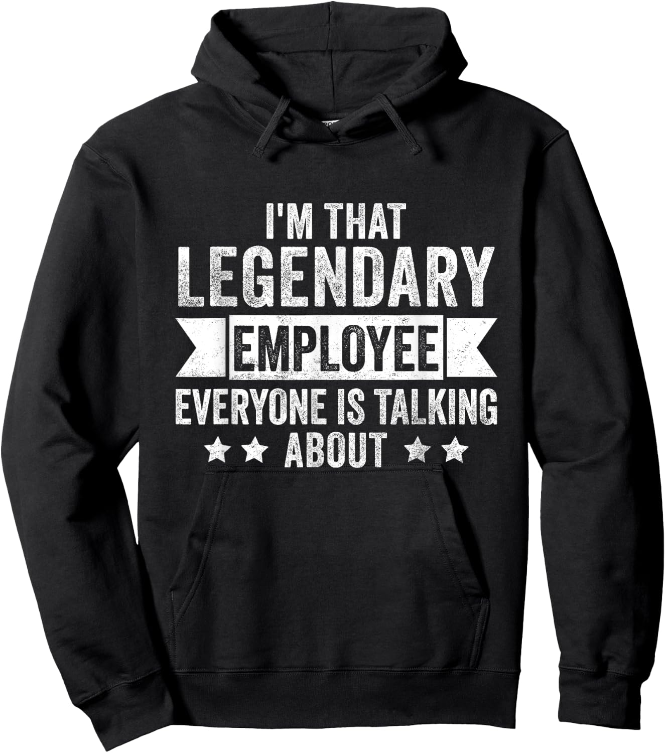 I'm That Legendary Employee Everyone Is Talking About Hoodie - Hoodie | Black