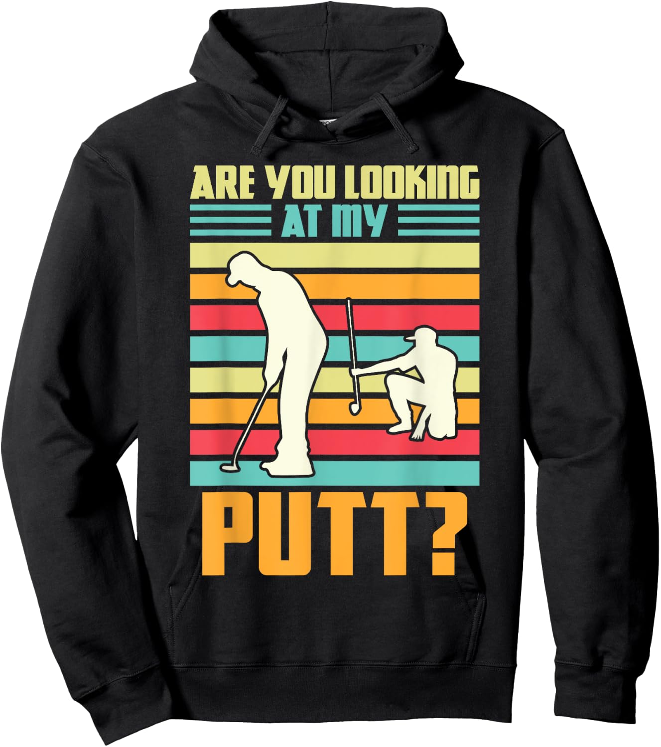 Are you looking at my putt Golf Golfing Hoodie - Hoodie | Black