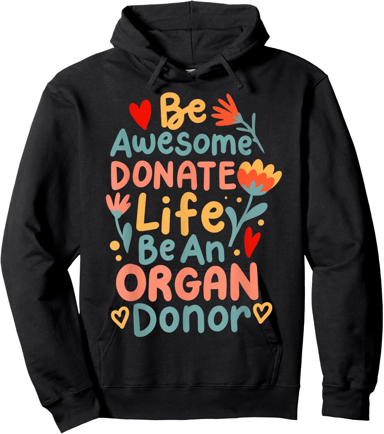 Be Awesome Donate Life Be An Organ Donor Hoodie - Hoodie | Black