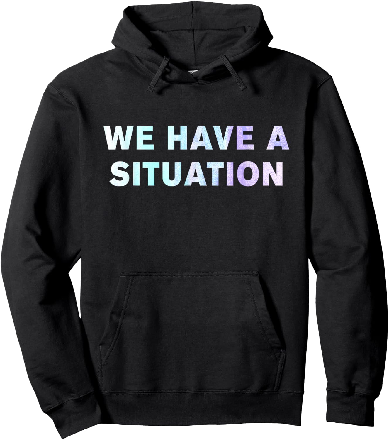 We have a situation shirt Hoodie - Hoodie | Black