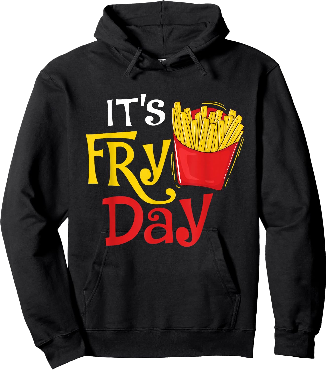 It's Fry Day - French Fries Lover Fast Food Eater , Small, Black Hoodie - Hoodie | Black