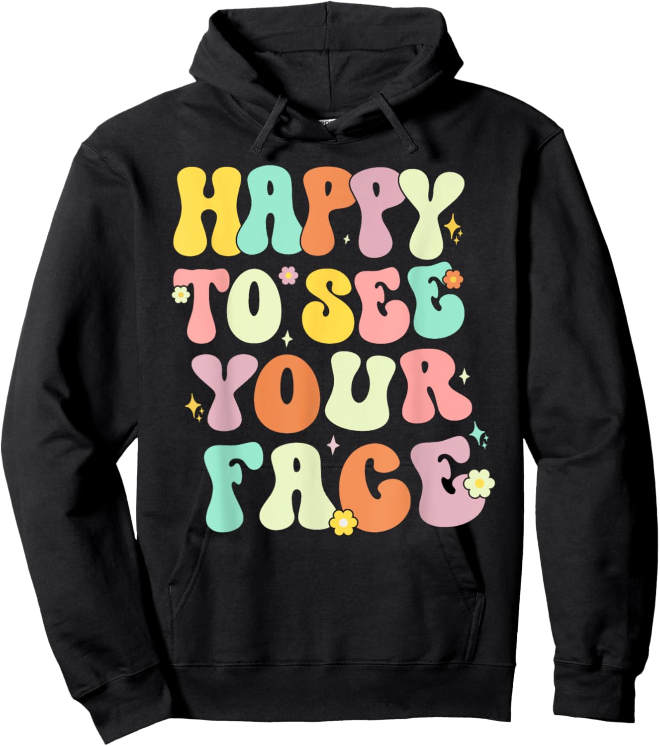 Happy To See Your Face Back To School nice to see you summer Women Hoodie - Hoodie | Black