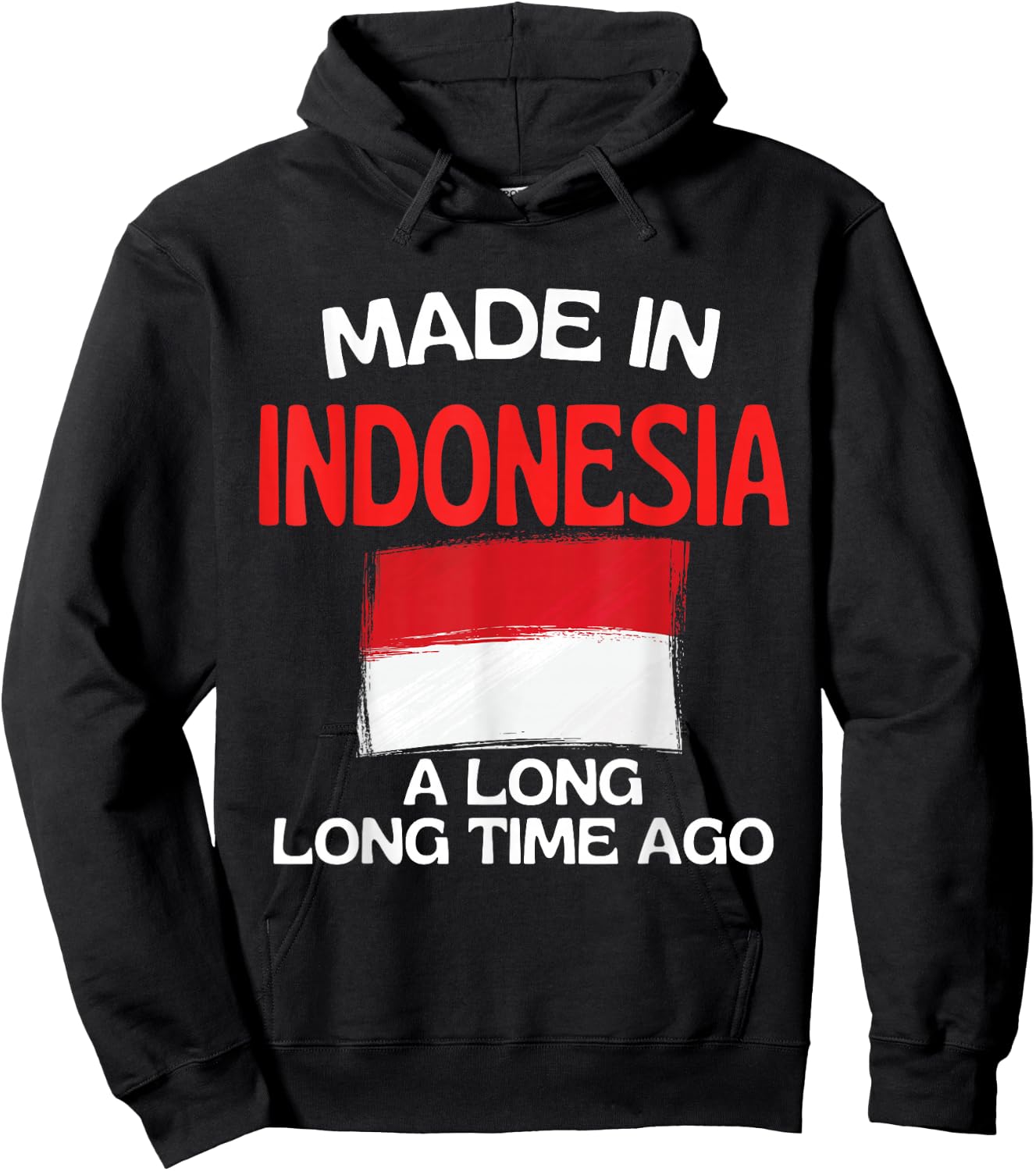 Made In Indonesia A Long Time Ago Funny Indonesian Birthday Hoodie - Hoodie | Black