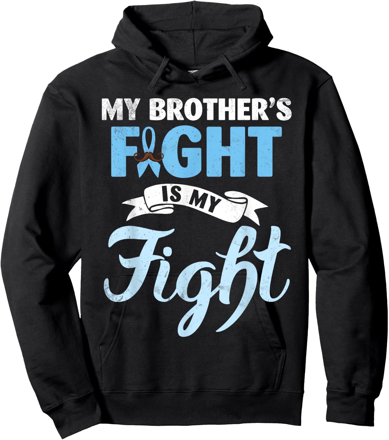 My Brother's Fight Is My Fight Prostate Cancer Warrior Win Hoodie - Hoodie | Black