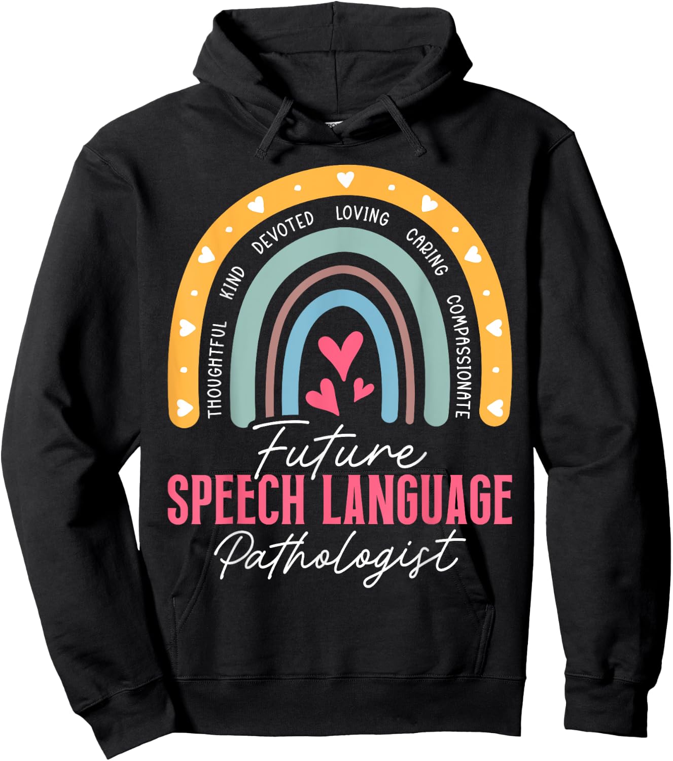 Future Speech Language Pathologist Appreciation Rainbow Hoodie - Hoodie | Black