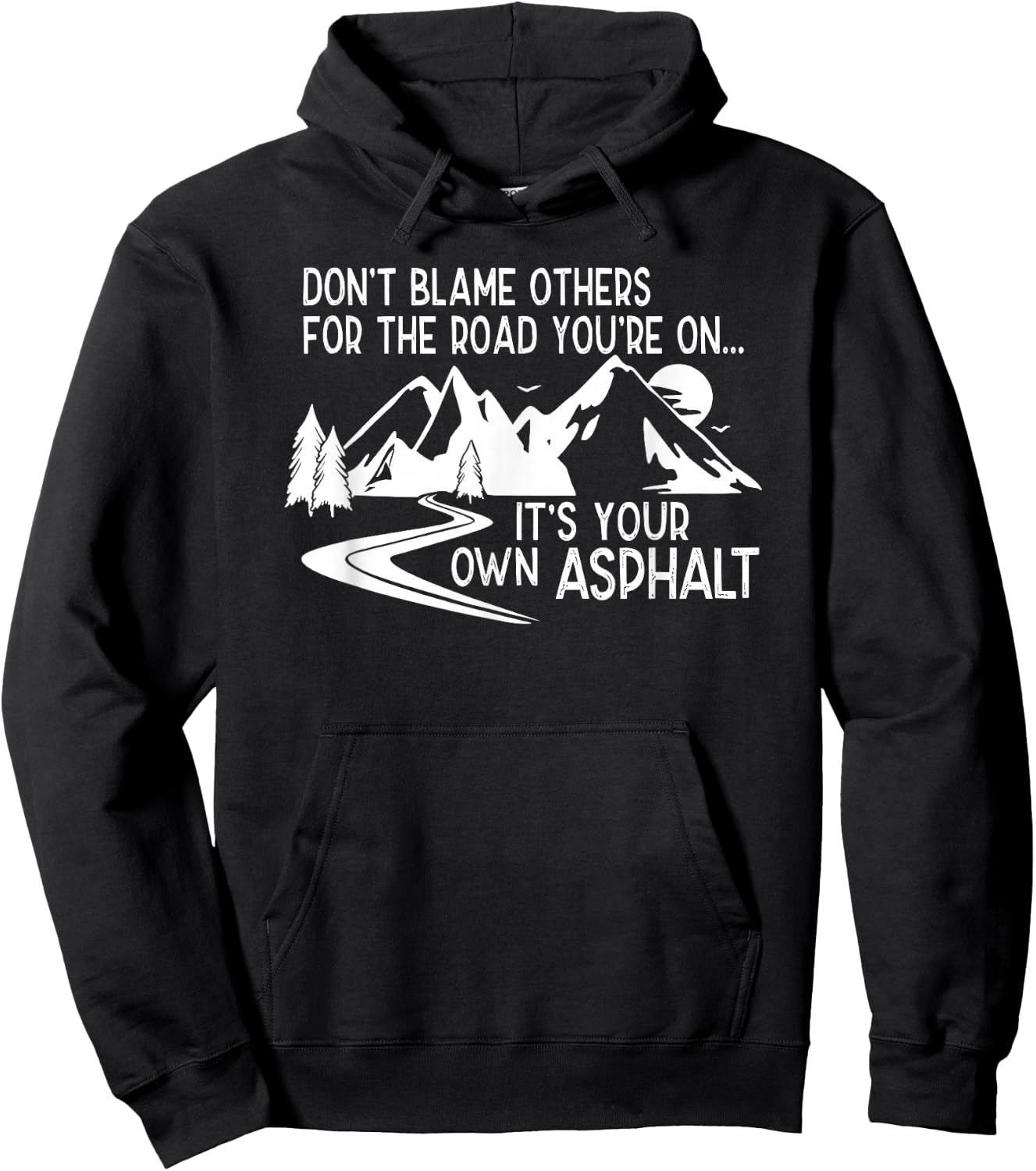 Don't Blame Others for the Road You're on Hoodie - Hoodie | Black