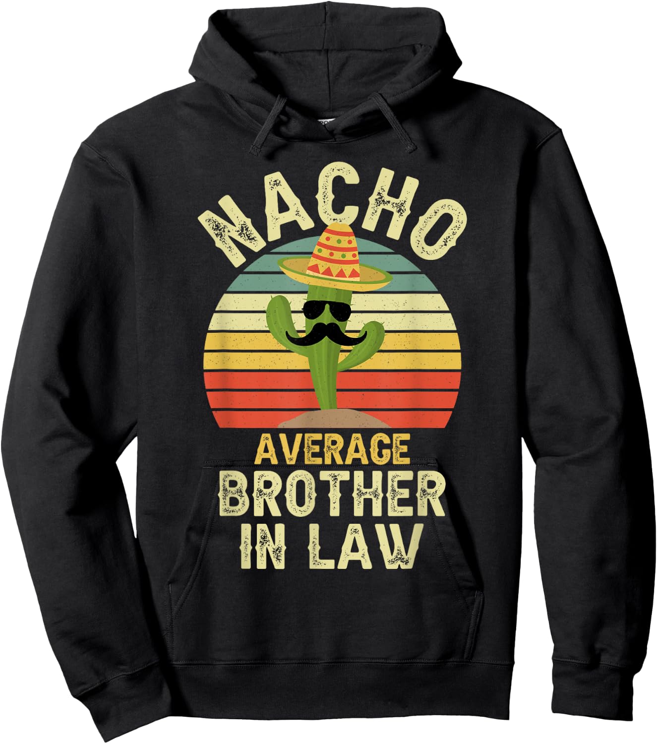 Nacho Average Brother In Law Mexican Matching Cinco De Mayo Hoodie - Hoodie | Black