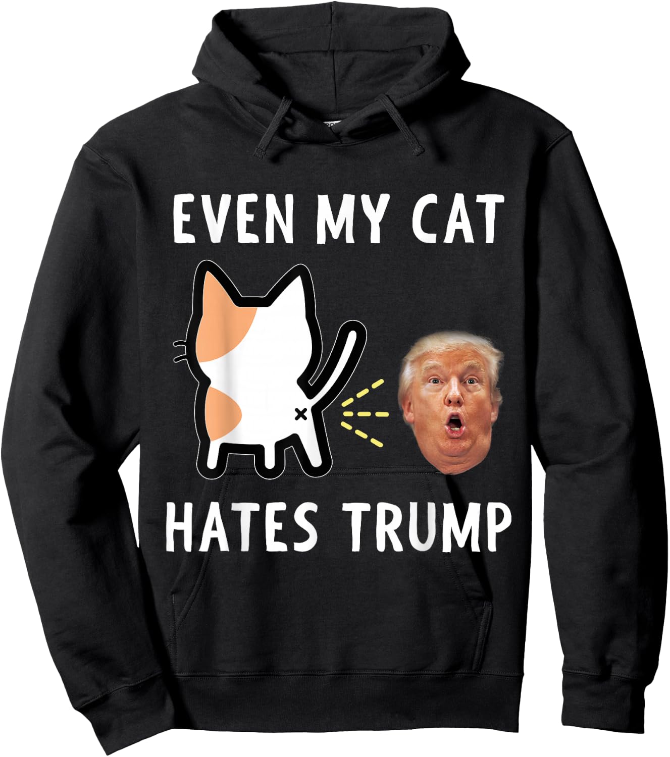Funny Anti Trump Design - Even My Cat Hates Trump Men Women Girls Kids Hoodie - Hoodie | Black