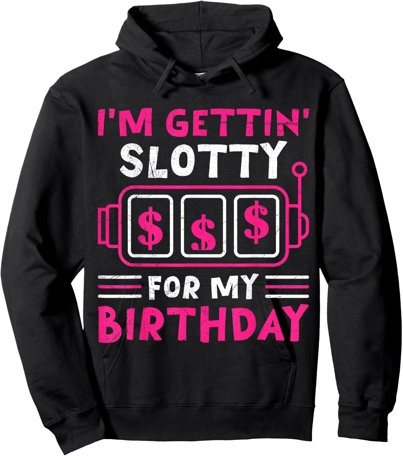 Slot Machines I'M GETTING SLOTTY FOR MY BIRTHDAY Women Hoodie - Hoodie | Black