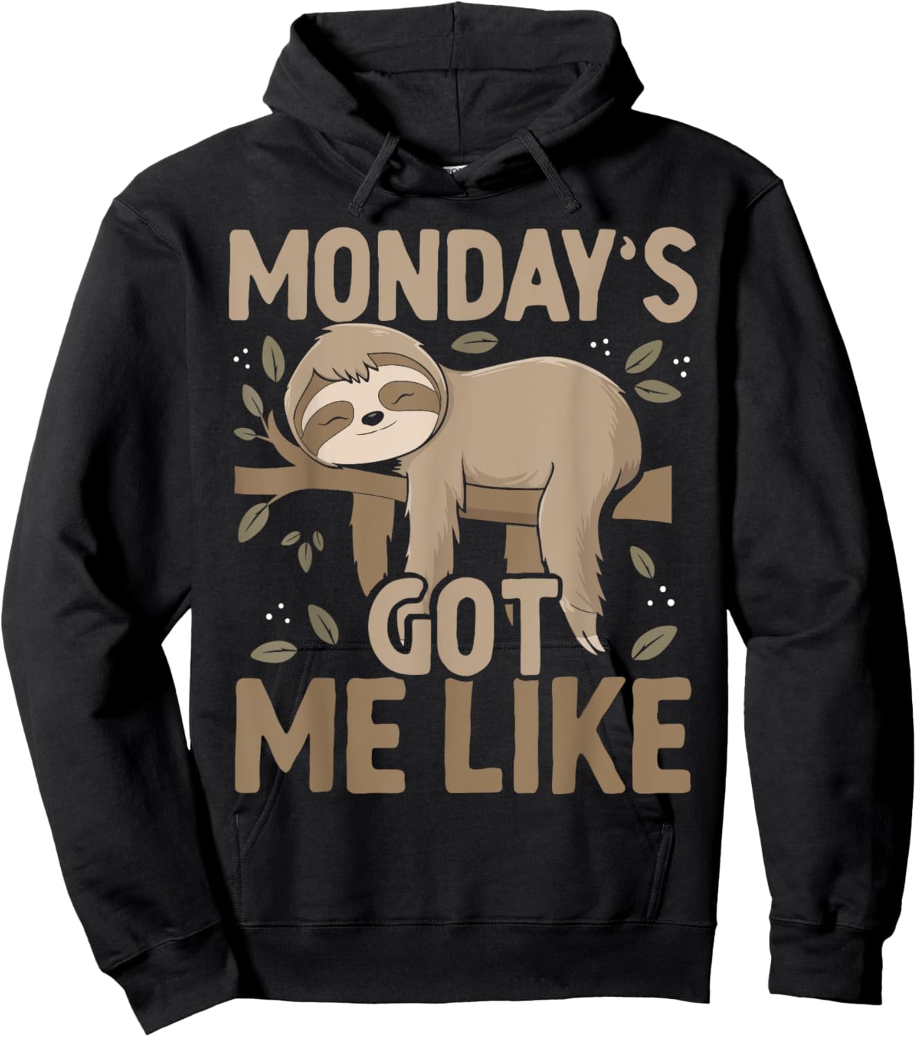 Funny Lazy Day Sloth Animal Mondays Got Me Like Hoodie - Hoodie | Black