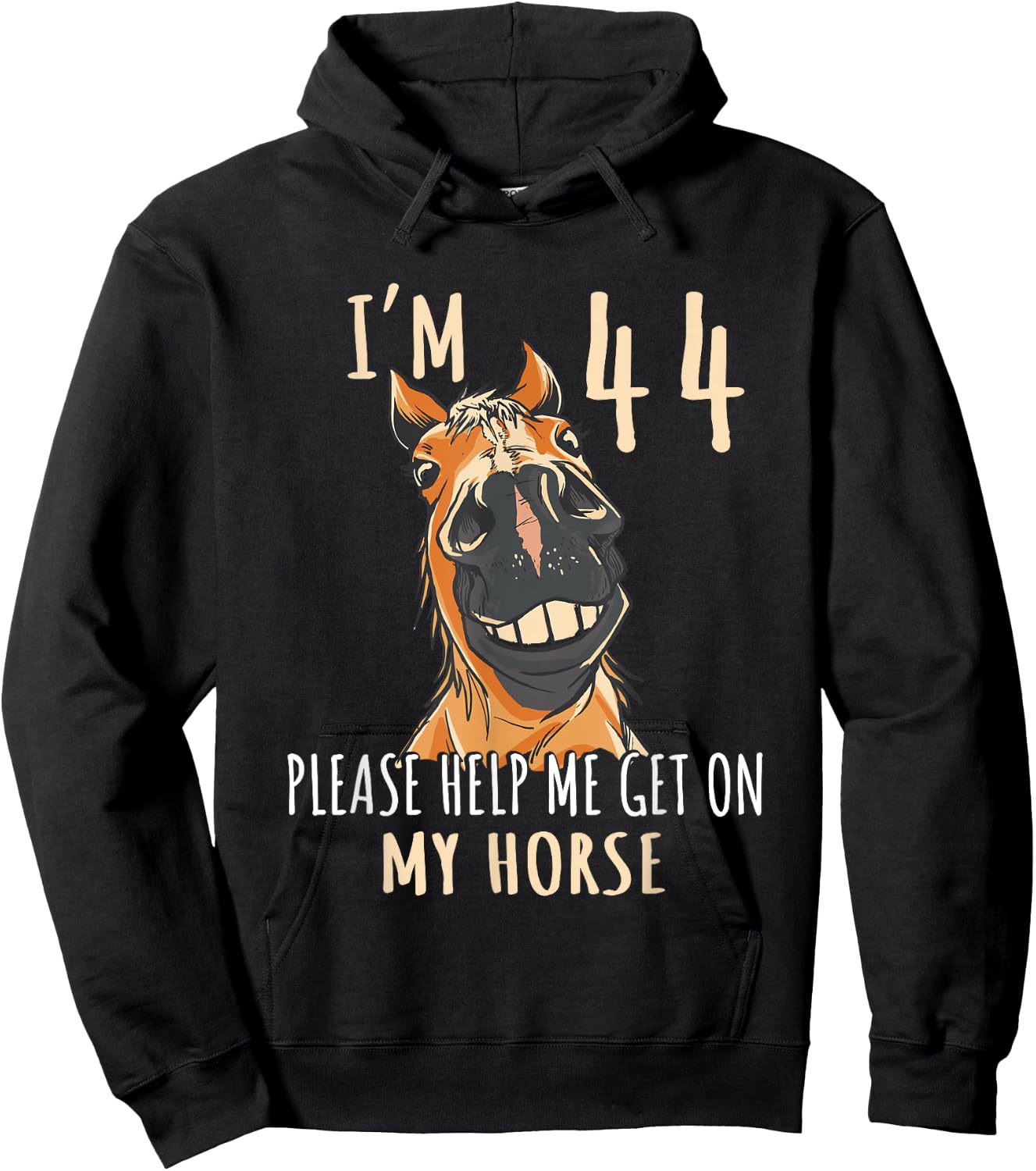 I Am 44 Please Help Me On My Horse 44 Years Old Horse Lover Hoodie - Hoodie | Black