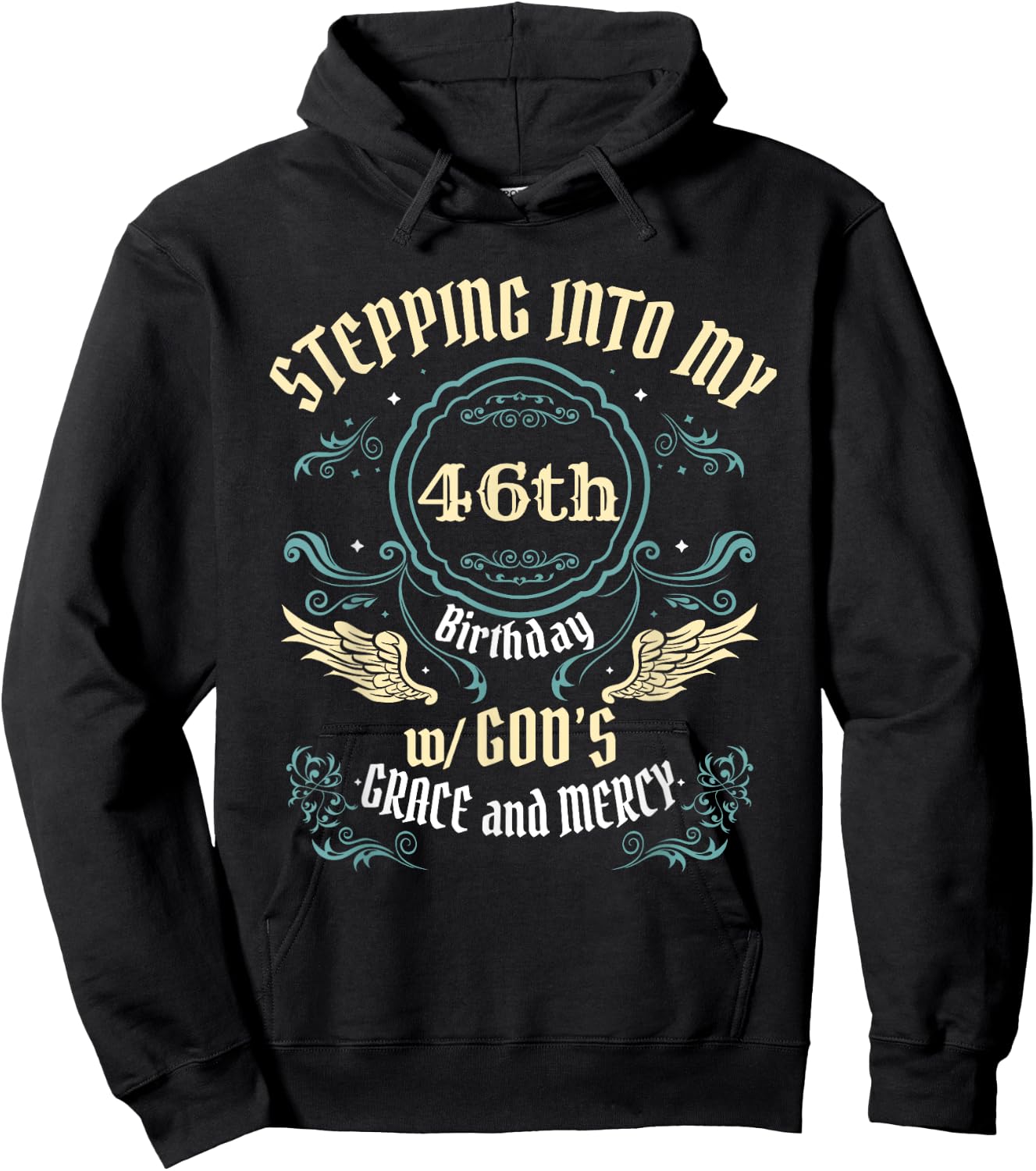 Stepping into my 46th Birthday Religious Bday Party Theme Hoodie - Hoodie | Black