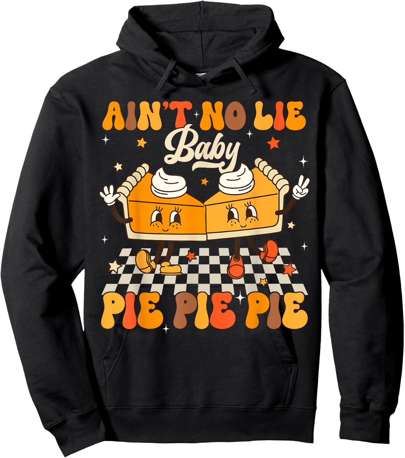 Ain't No Lie Baby Pie Funny Thanksgivin Pie Lover Hoodie - Hoodie | Black