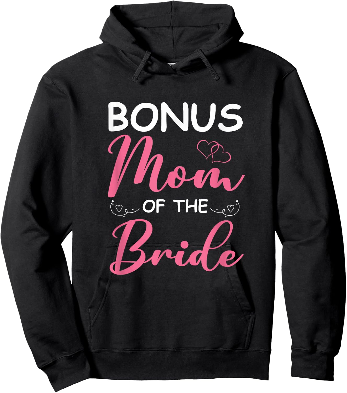 Bonus Mom Of The Bride Stepmom Of Bride Wedding Bonus Mom Hoodie - Hoodie | Black