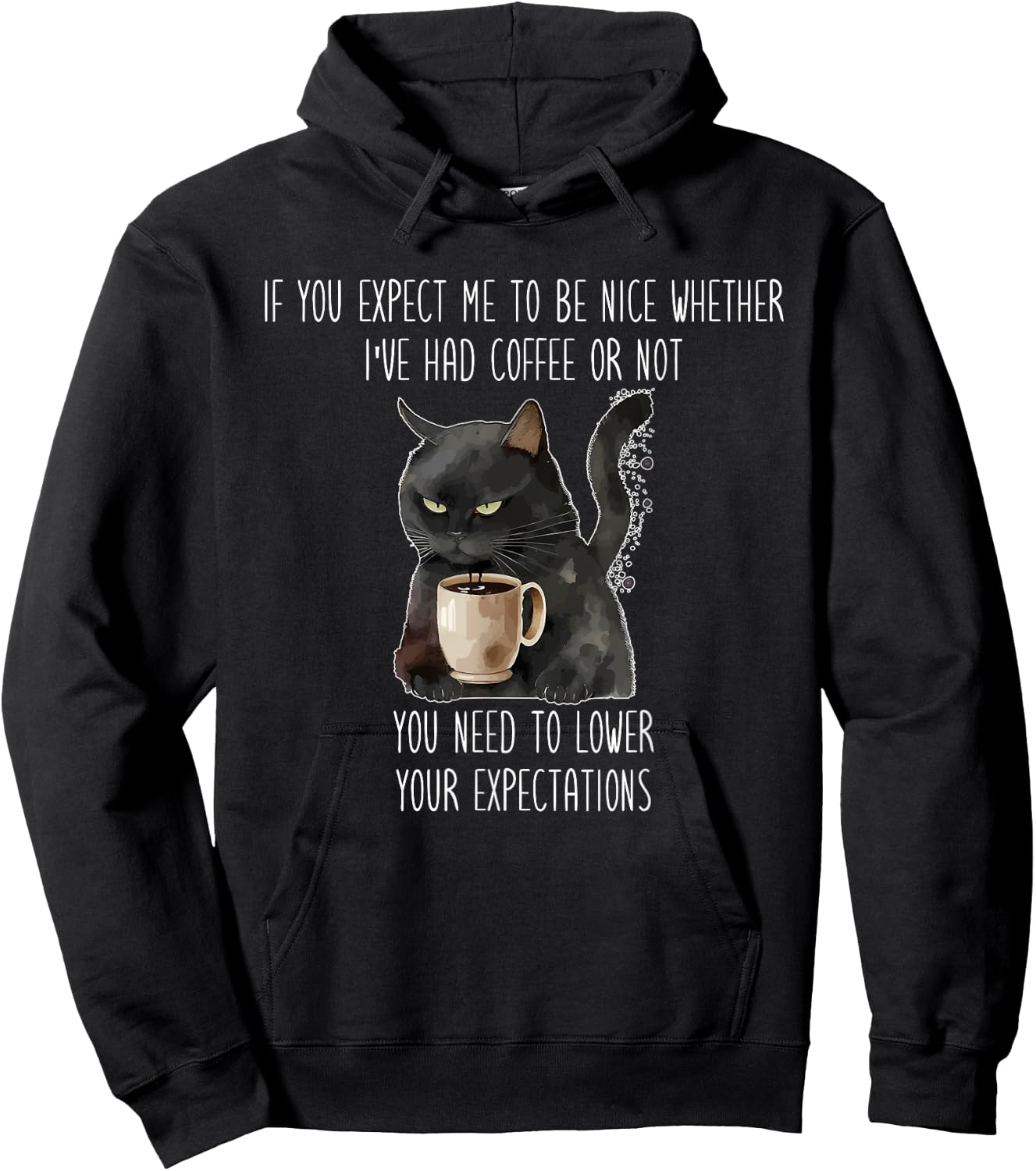 I've Had Coffee Or Not You Need To Lower Your Expectations Hoodie - Hoodie | Black