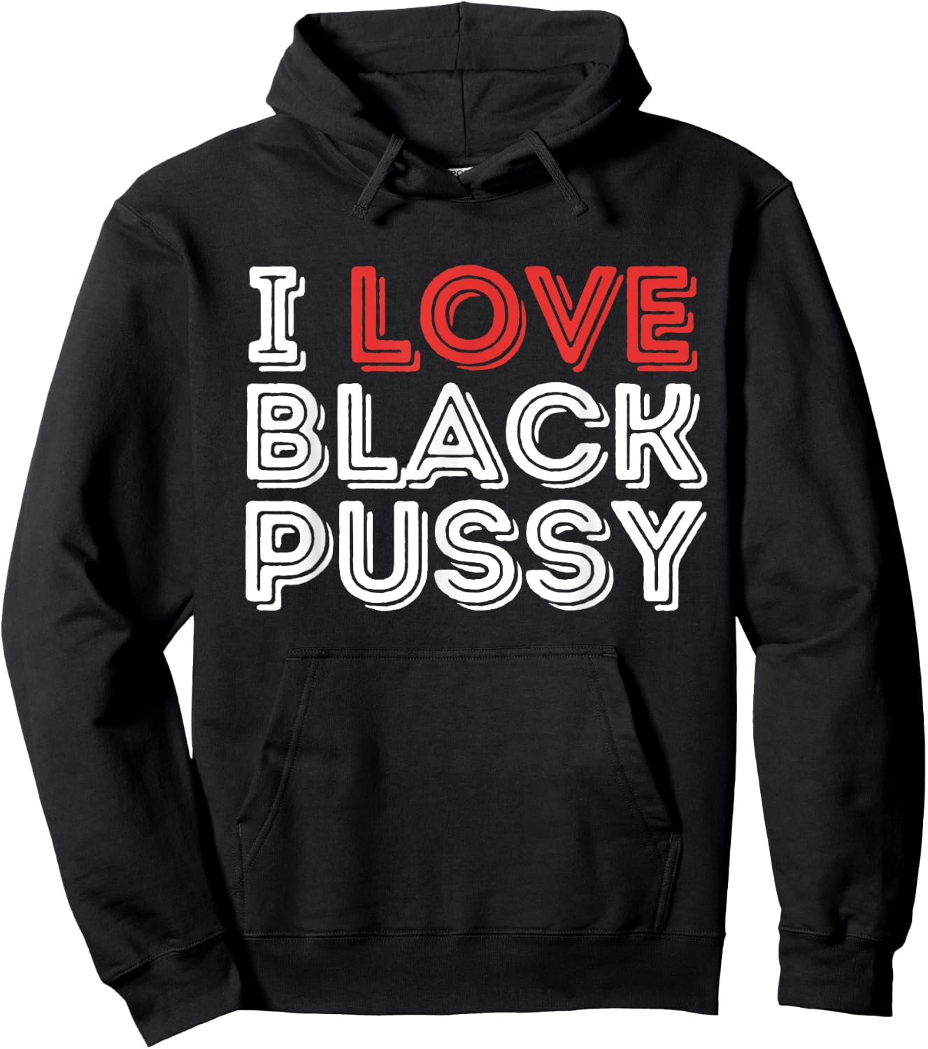 I Love Black Pussy Funny Adult Humor Sarcastic Saying Men Hoodie - Hoodie | Black