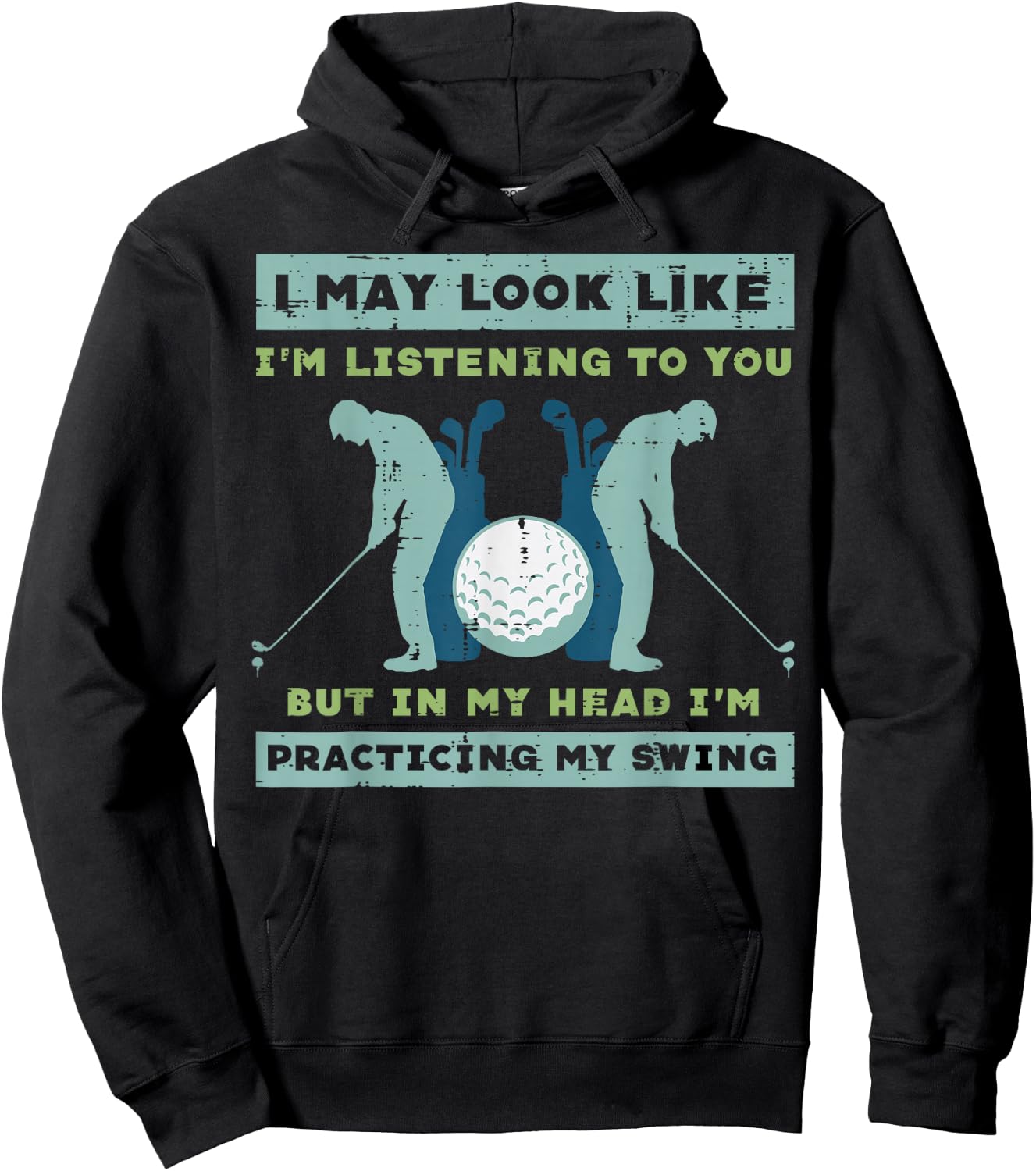 Golf I May Look Listening Practicing My Swing Golfer Dad Men Hoodie - Hoodie | Black