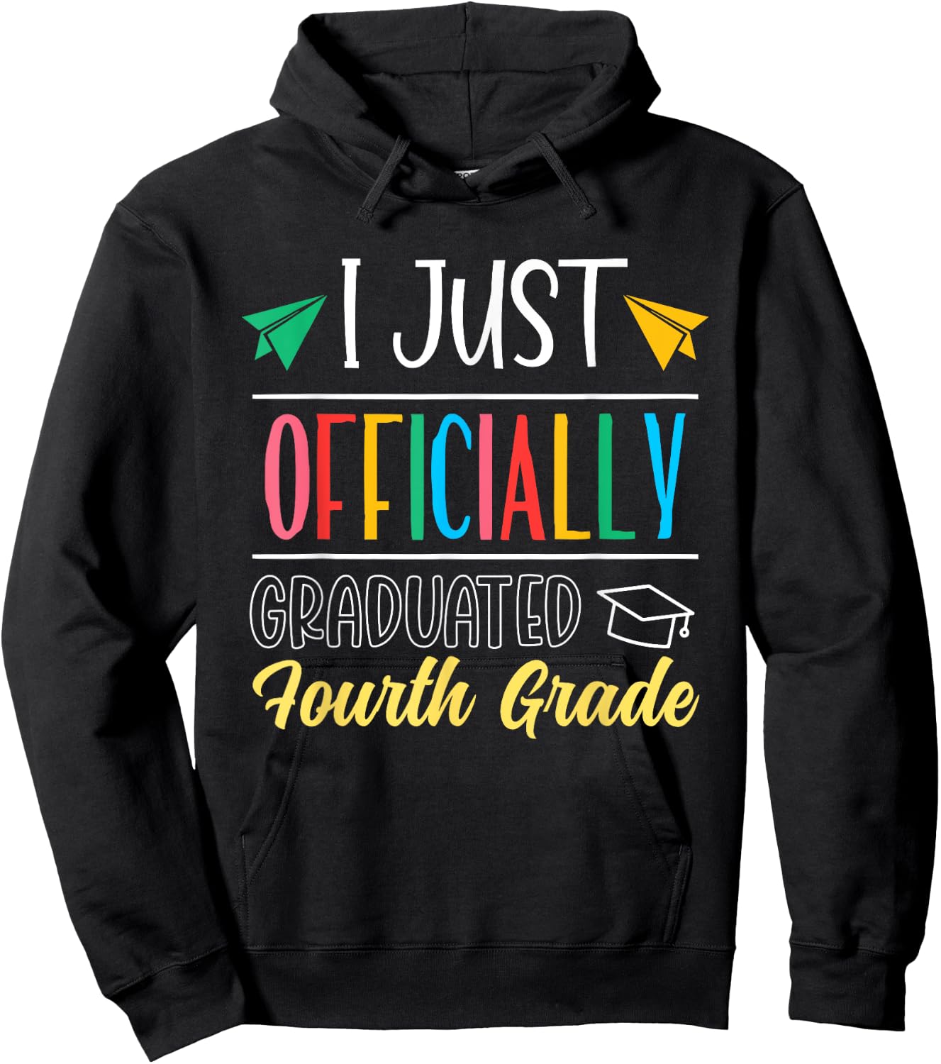 I Just Officially Graduated Fourth Grade Finally Graduate Hoodie - Hoodie | Black
