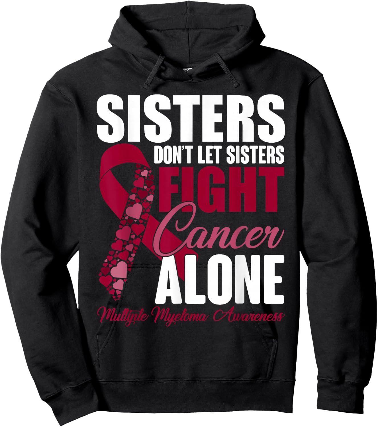 Sisters Dont Let Sisters Fight Cancer Alone Multiple Myeloma Hoodie - Hoodie | Black