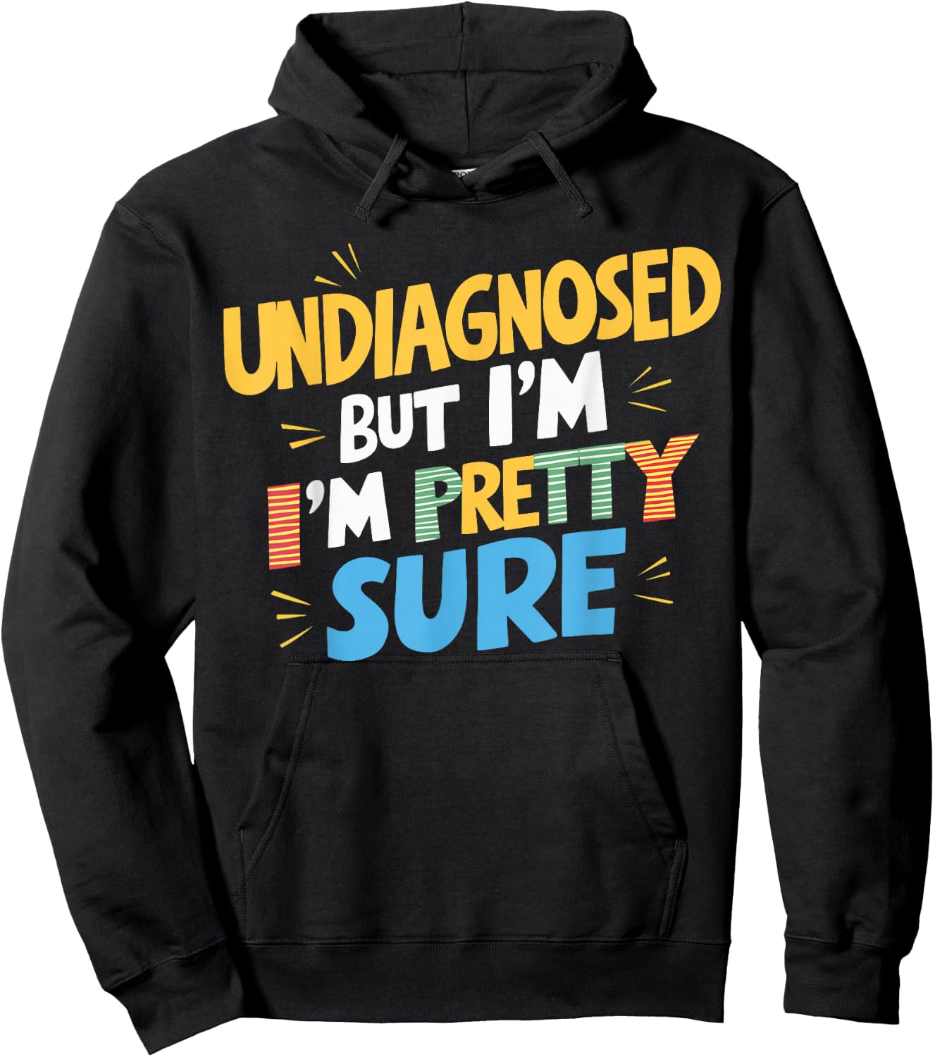 Undiagnosed But I'm Pretty Sure Hoodie - Hoodie | Black