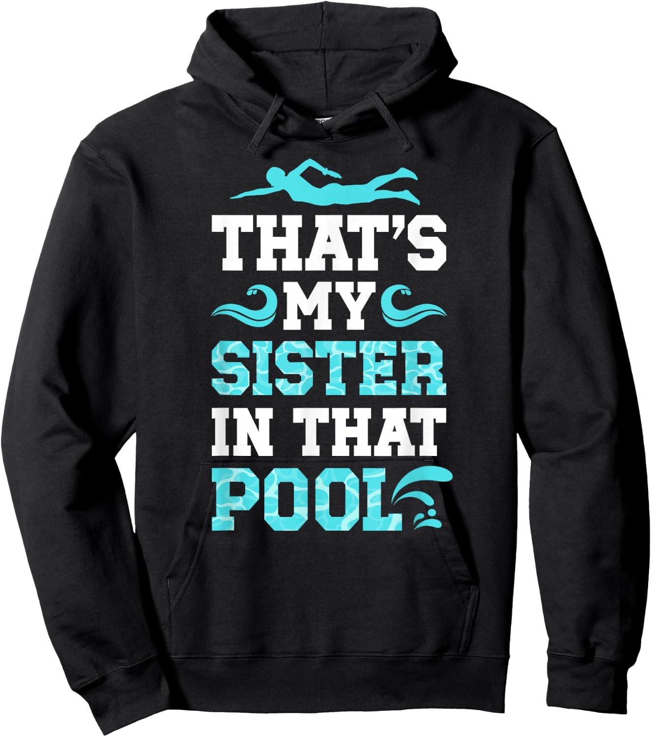 That's My Sister Proud Swim Brother Of A Swimmer Brother Hoodie - Hoodie | Black