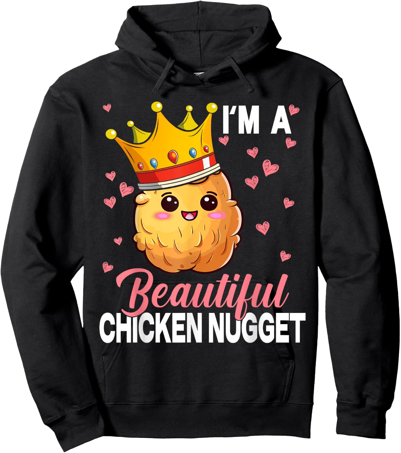 I'm a Beautiful Chicken Nugget Kawaii Nug Life Nuggets Lover Hoodie - Hoodie | Black