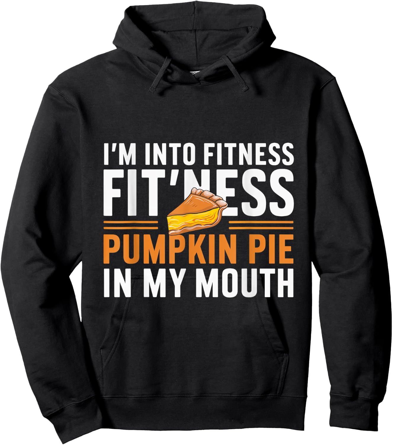 I'm Into Fitness Pumpkin Pie Mouth Pumpkin Thanksgiving Hoodie - Hoodie | Black
