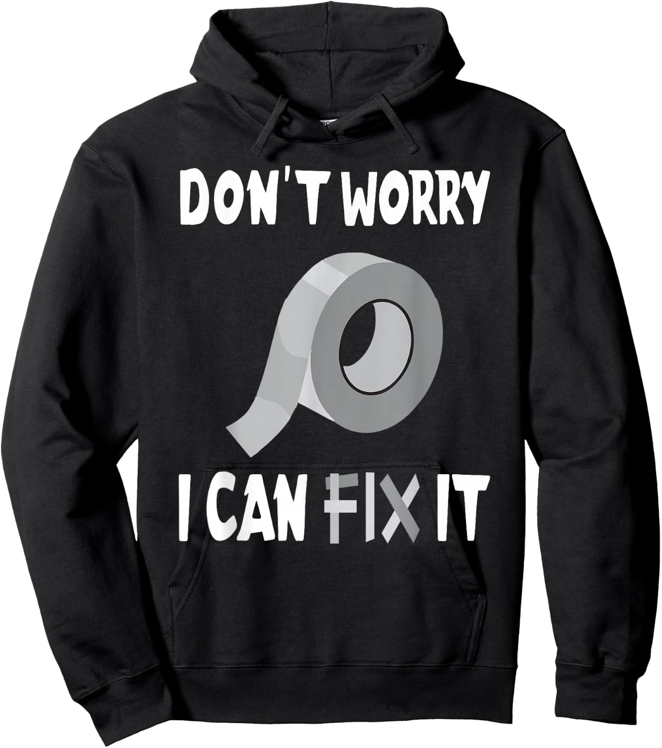 Funny Don't Worry - I Can Fix It - Duct Tape Hoodie - Hoodie | Black