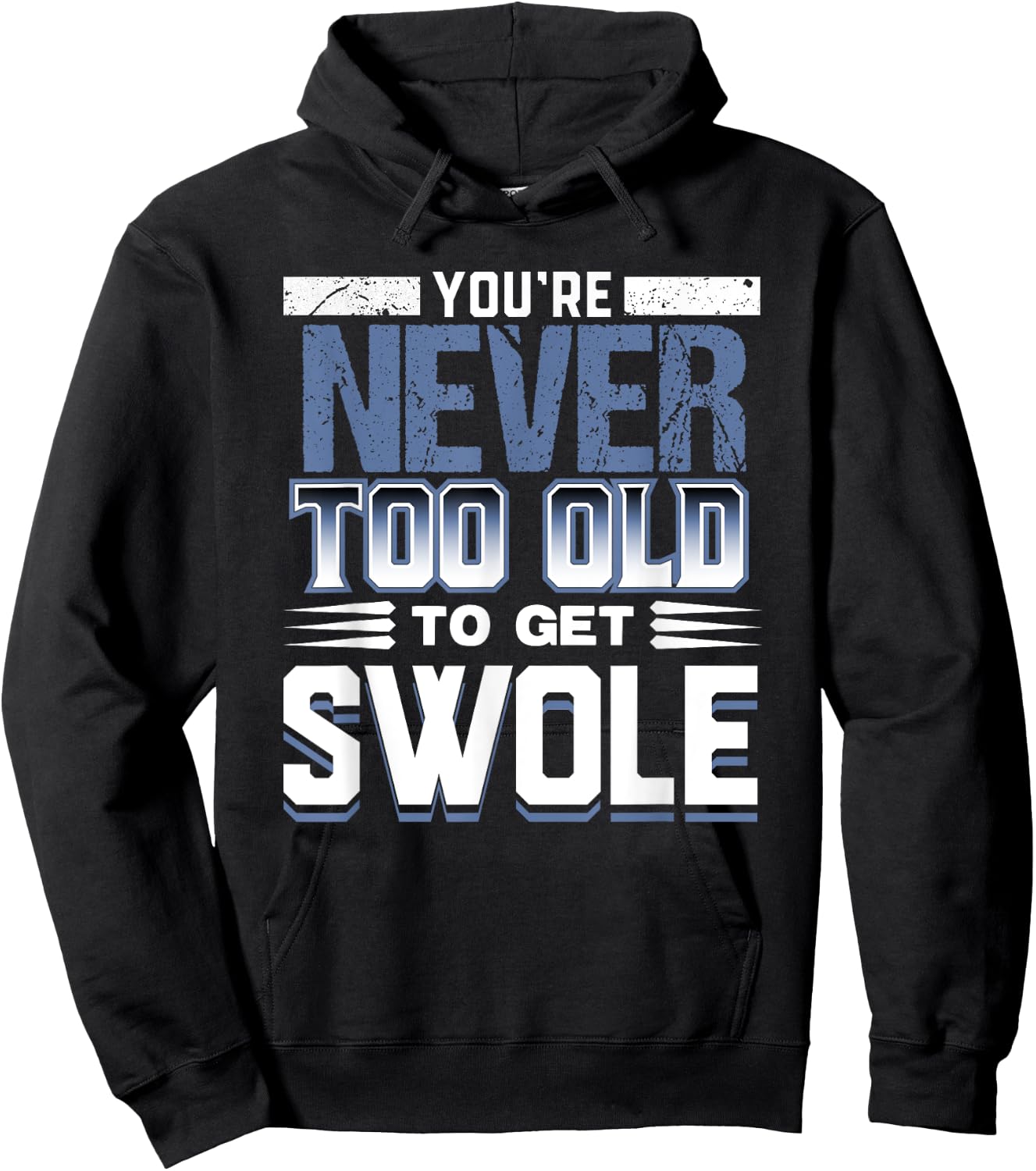 Birthday Workout Shirt - Youre Never Too Old to Get Swole Hoodie - Hoodie | Black