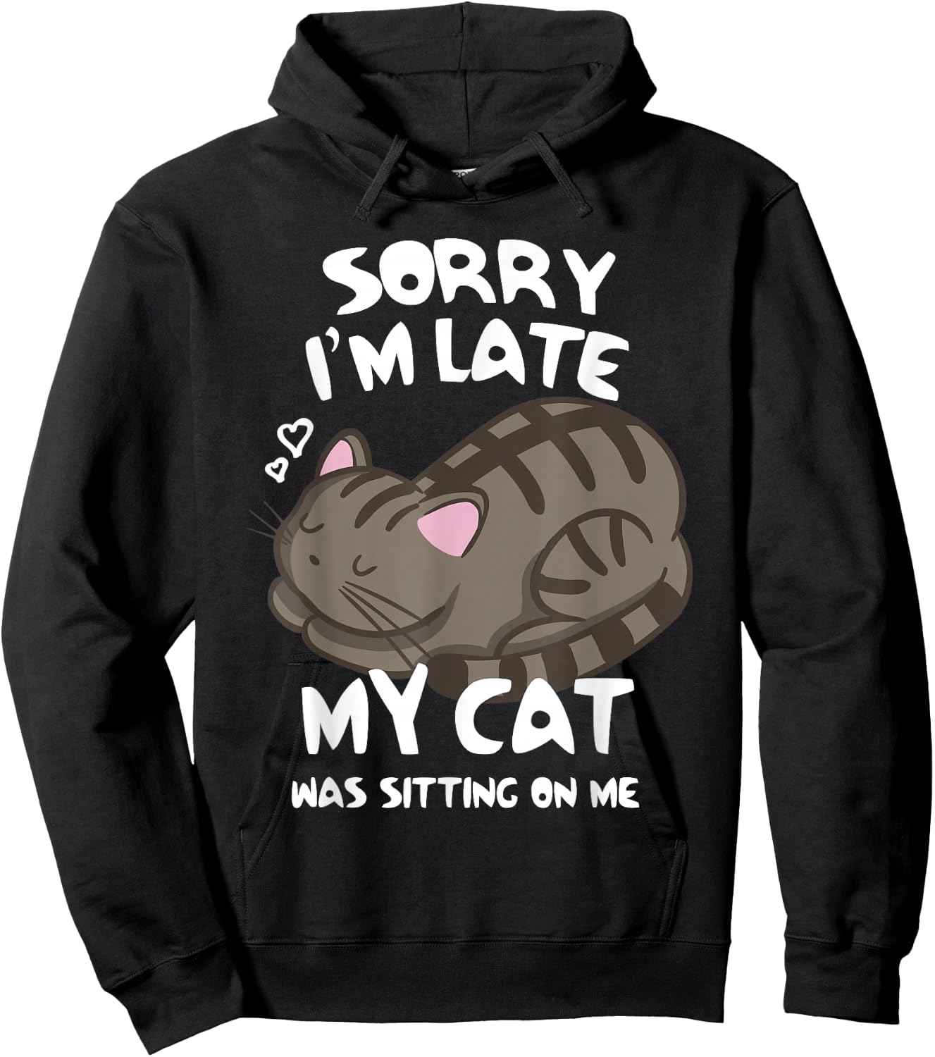 Sorry I'm Late My Cat was Sitting On Me Cat Lover Hoodie - Hoodie | Black