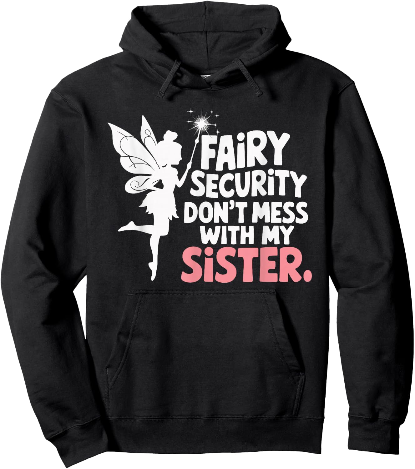 Fairy Security Don't Mess With My Sister Hoodie - Hoodie | Black
