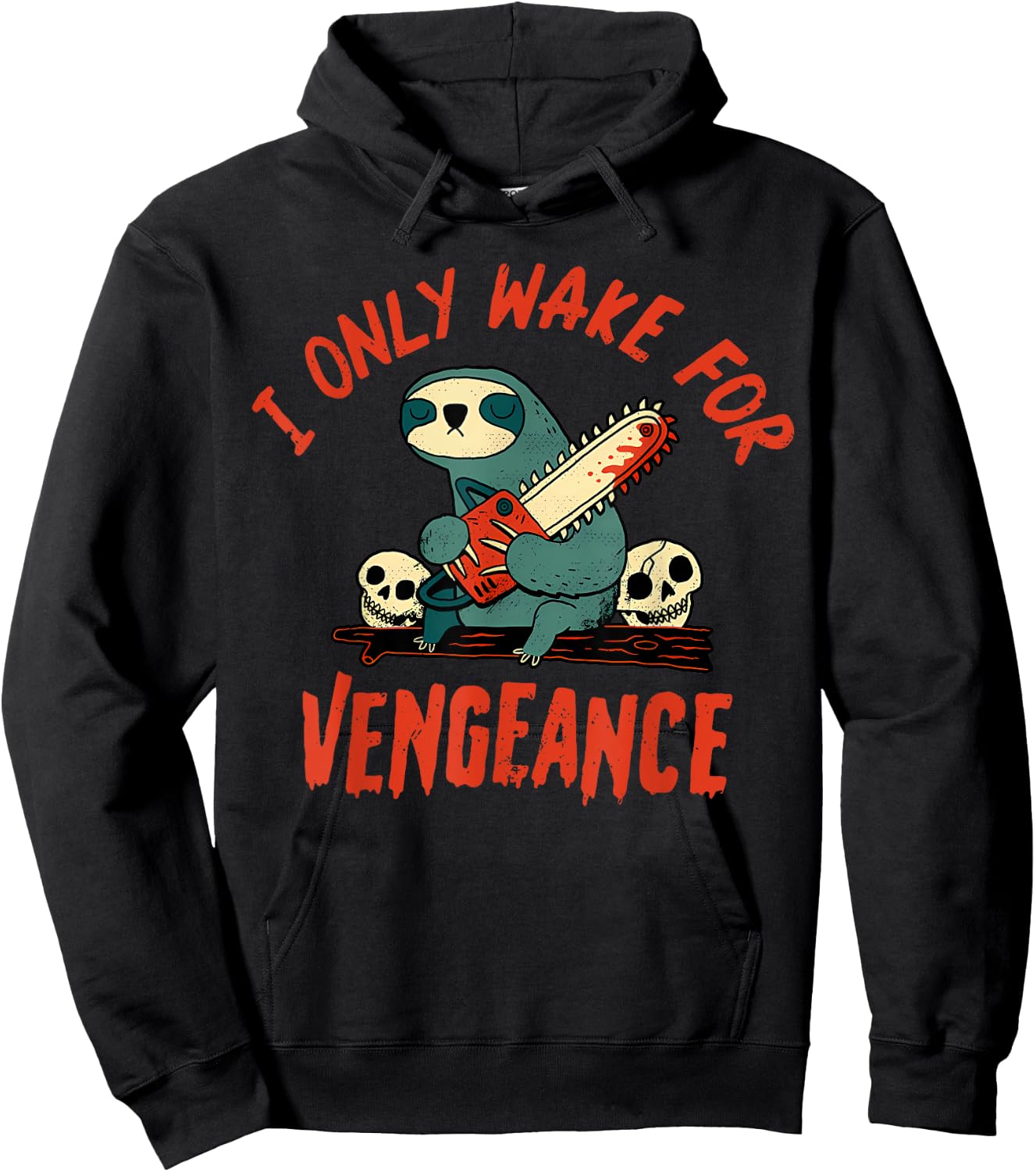 I Only Wake For Vengeance Funny Sloth Men Women Hoodie - Hoodie | Black